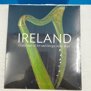 "Ireland: Crossroads of Art and Design, 1690-1840" brand new book sealed